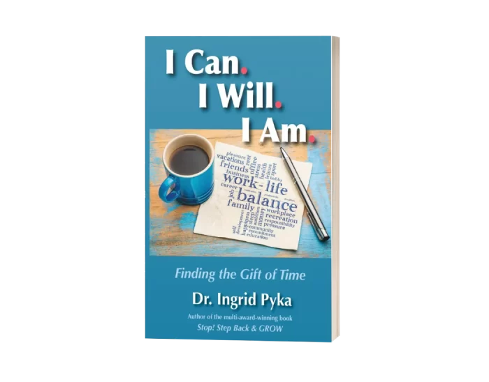 I Can. I Will. I Am Finding the gift of time by Dr Ingrid Pyka - books cover
