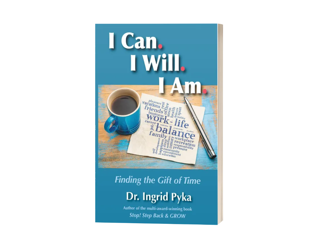 I Can. I Will. I Am Finding the gift of time by Dr Ingrid Pyka - books cover