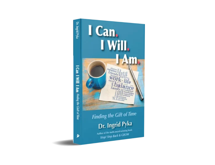 I Can. I Will. I Am Finding the gift of time by Dr Ingrid Pyka - books cover